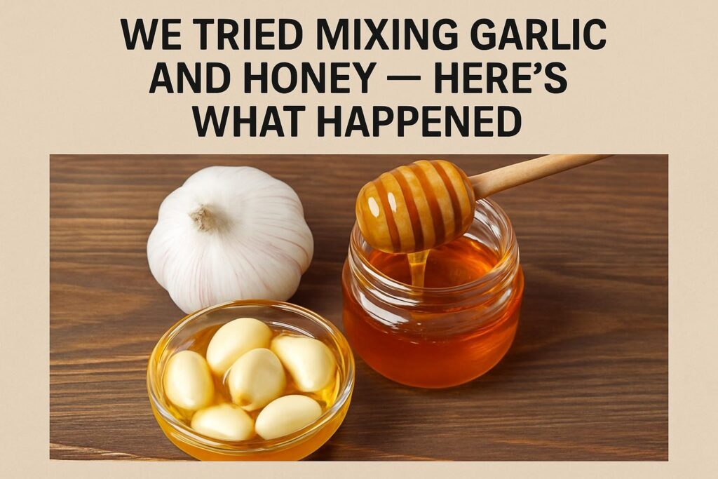 We Tried Mixing Garlic and Honey — Here’s What Happened